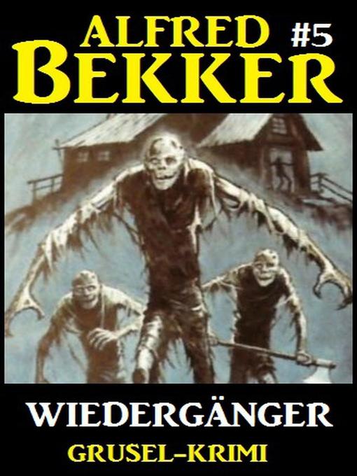 Title details for Alfred Bekker Grusel-Krimi #5 by Alfred Bekker - Available